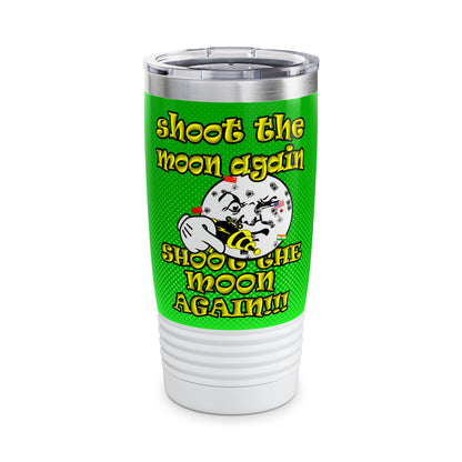 shoot the moon again - Ringneck Tumbler, 20oz (logo green)