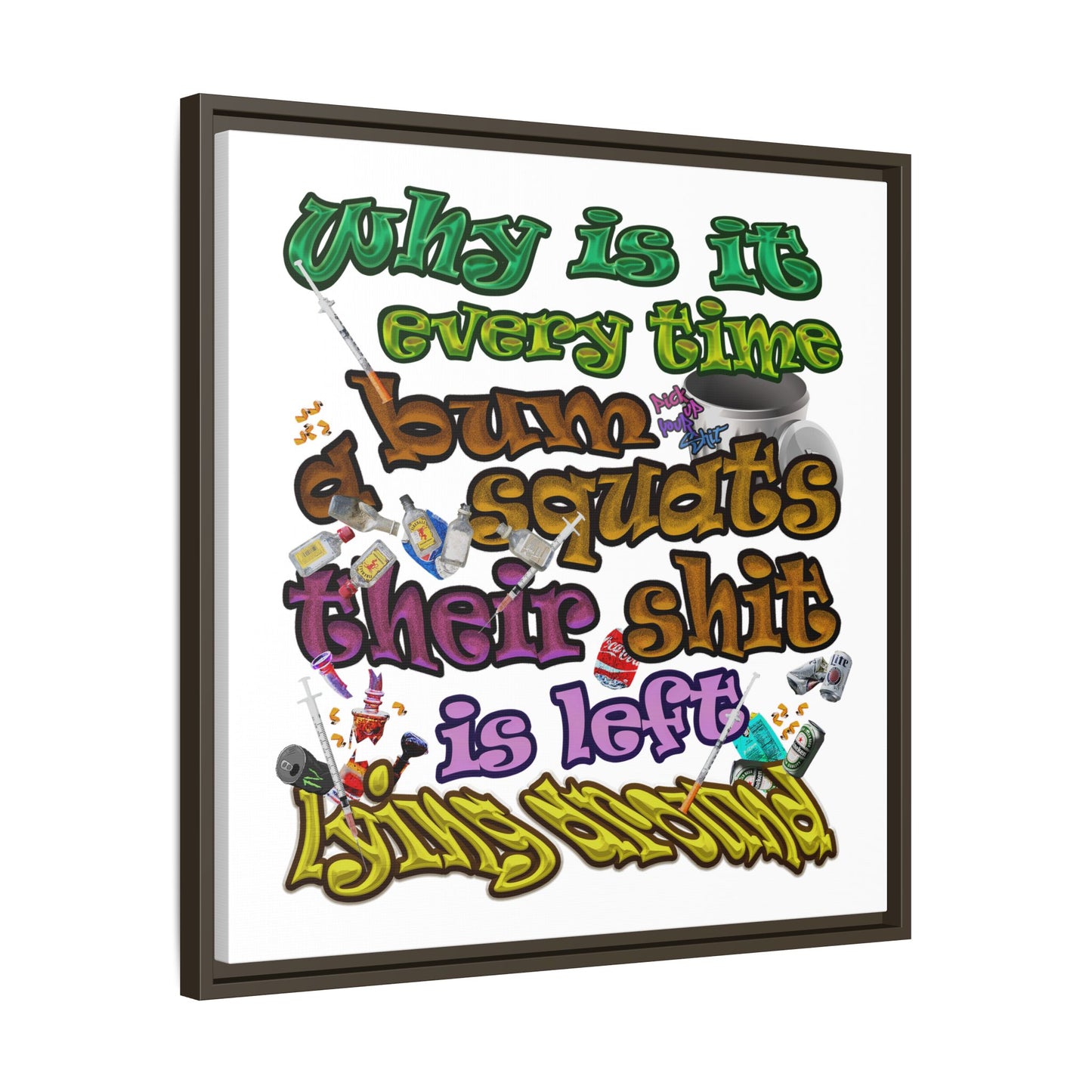the bum's shit - framed canvas art (white)