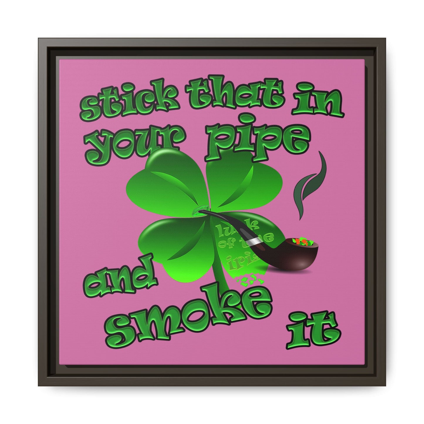stick that in your pipe and smoke it - framed canvas art (light pink)