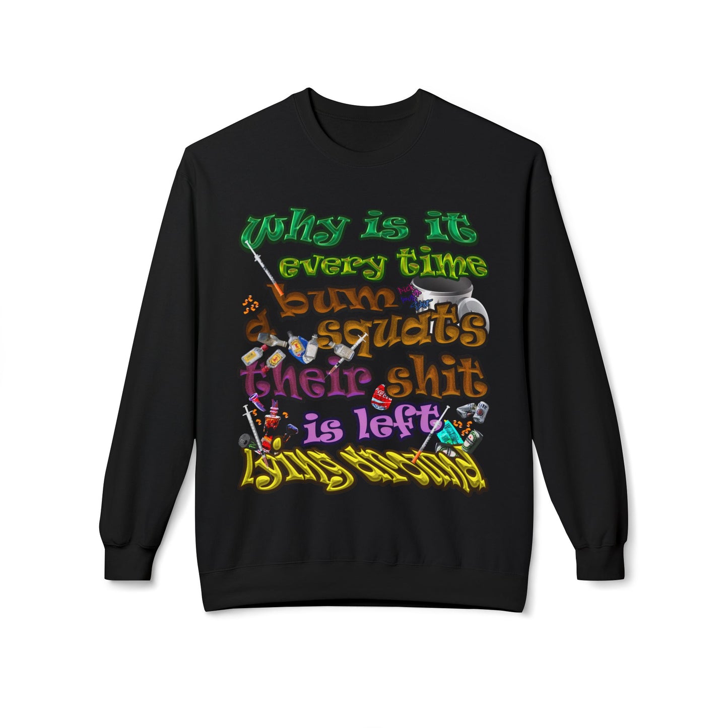the bum's shit - Unisex Midweight Softstyle Fleece Crewneck Sweatshirt