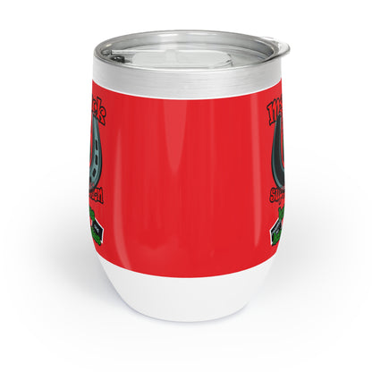 my luck - Chill Wine Tumbler (red)