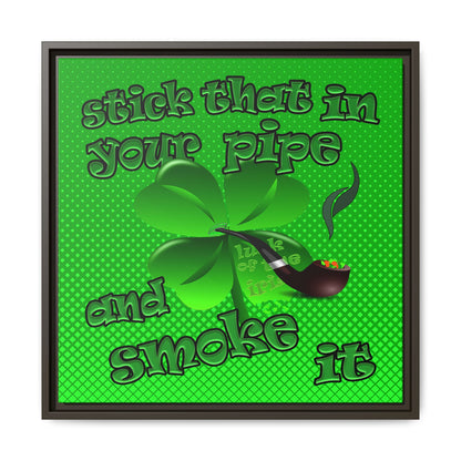 stick that in your pipe and smoke it - framed canvas art (logo green)