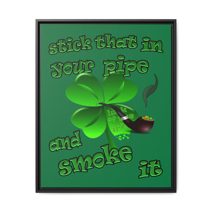 stick that in your pipe and smoke it - framed canvas art (dark green)