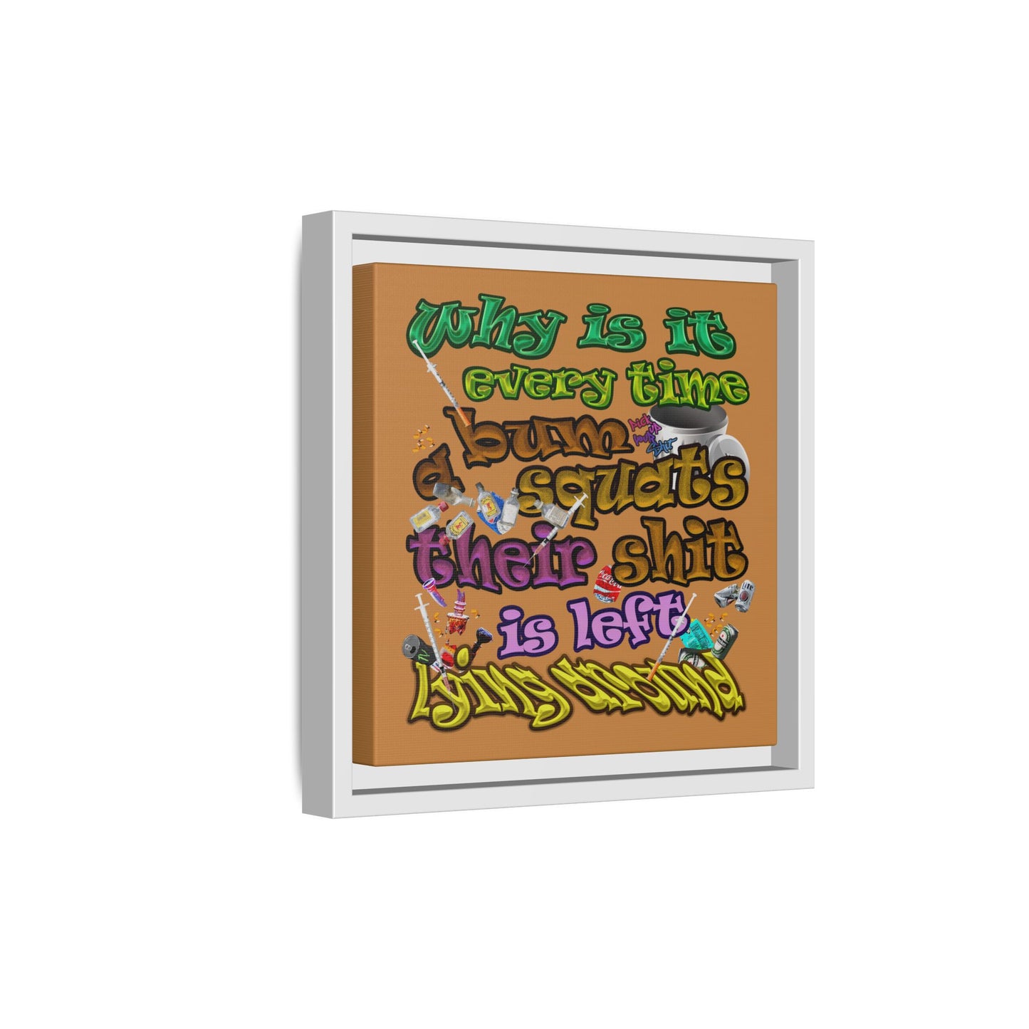 the bum's shit - framed canvas art (light brown)