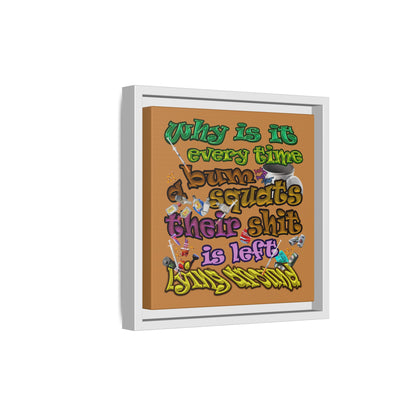 the bum's shit - framed canvas art (light brown)