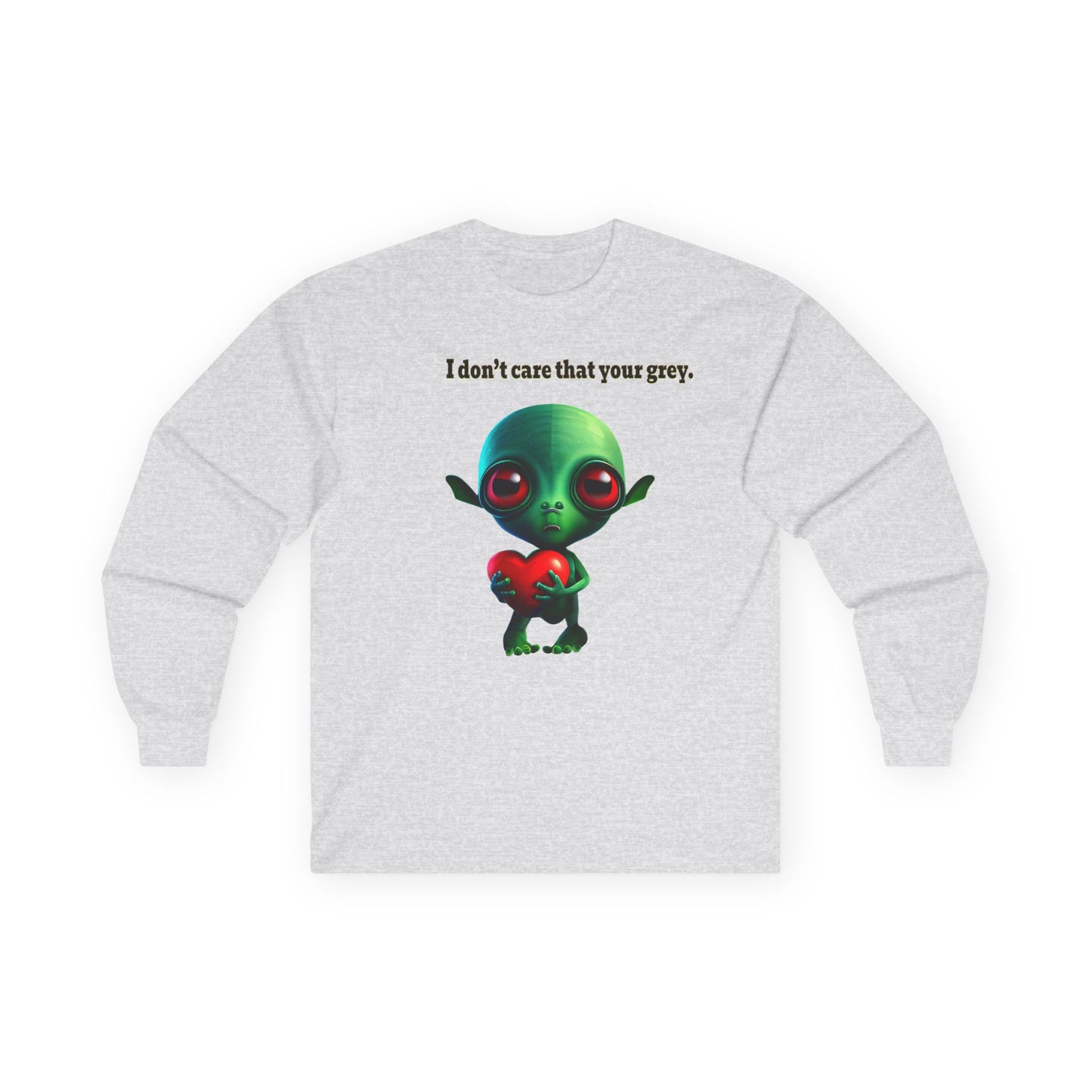 I don't care that your grey - Ultra Cotton Long Sleeve Tee