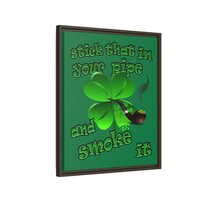 stick that in your pipe and smoke it - framed canvas art (dark green)