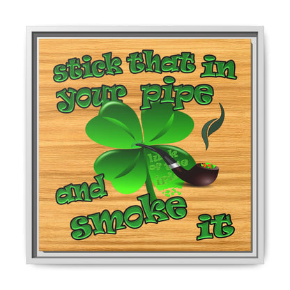 stick that in your pipe and smoke it - framed canvas art (butterscotch wood finish)