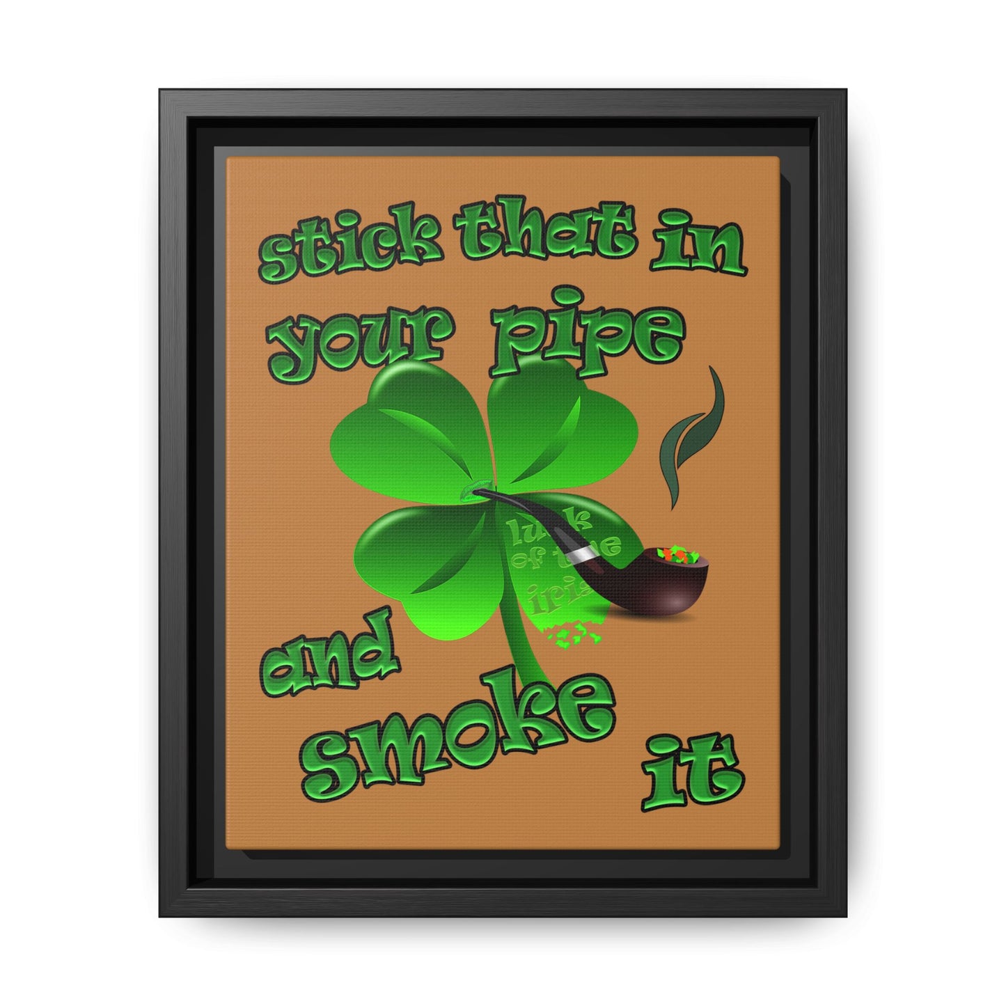stick that in your pipe and smoke it - framed canvas art (light brown)
