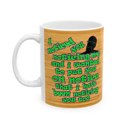 noticed you noticing - White Mug (butterscotch wood finish)