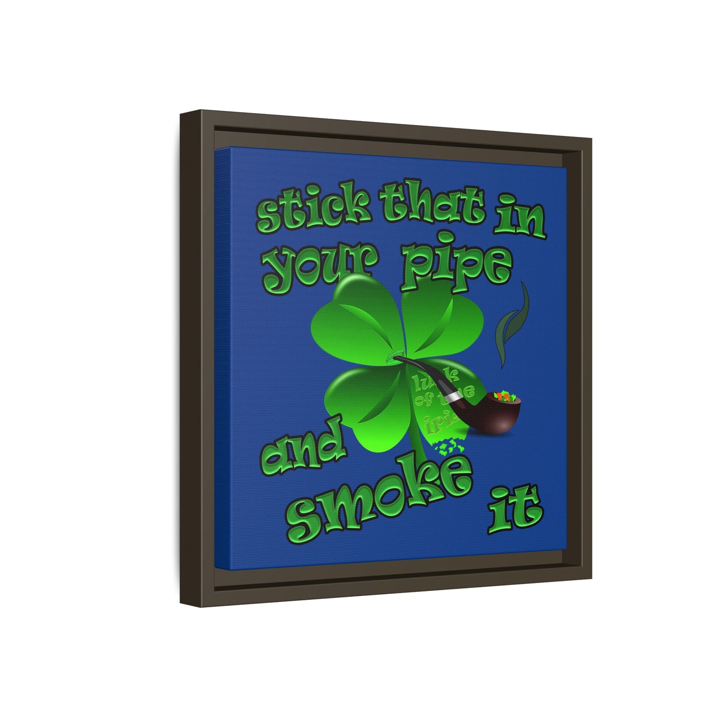stick that in your pipe and smoke it - framed canvas art (dark blue)