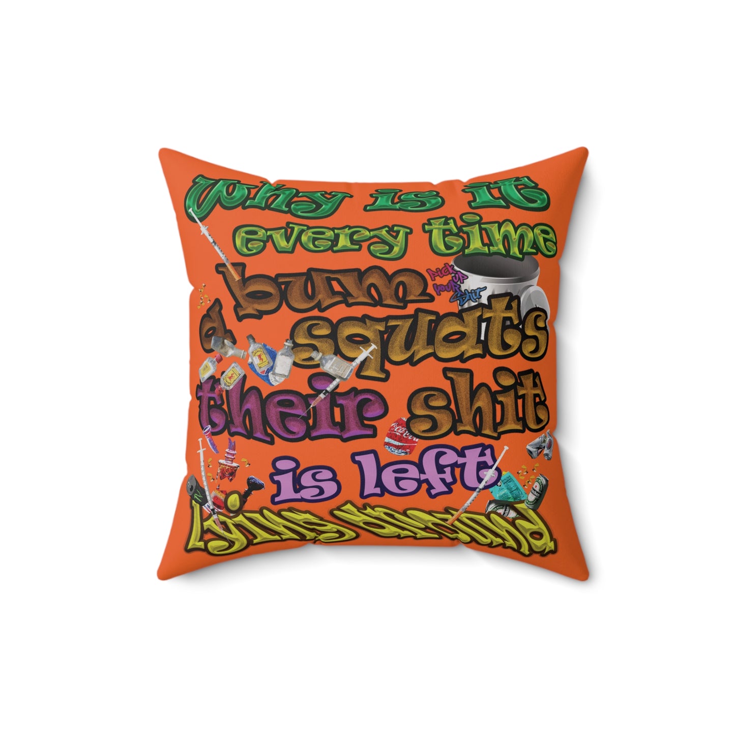 the bum's shit - Spun Polyester Square Pillow - (orange)