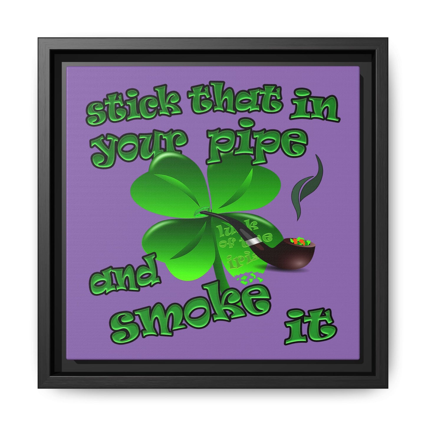 stick that in your pipe and smoke it - framed canvas art (light purple)