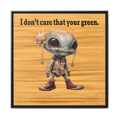 I don't care that your green - framed canvas art (butterscotch wood finish)