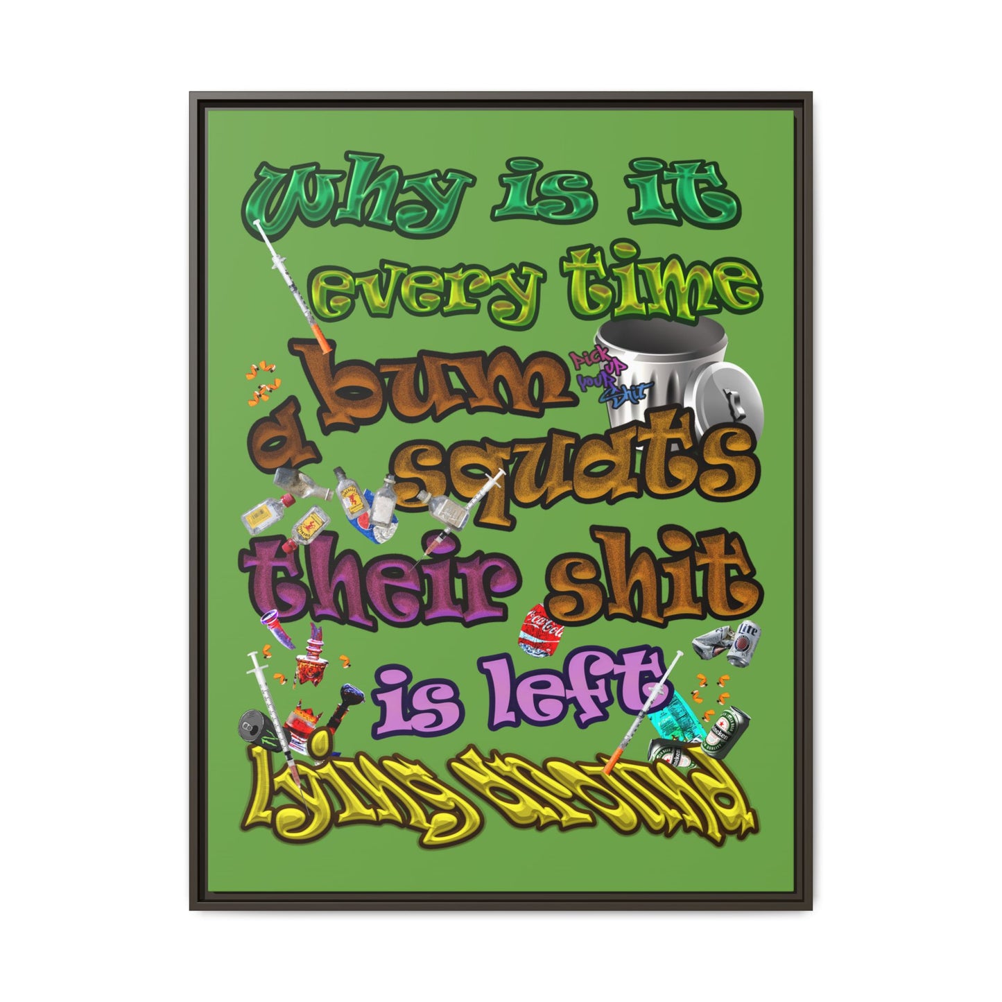 the bum's shit - framed canvas art (green)