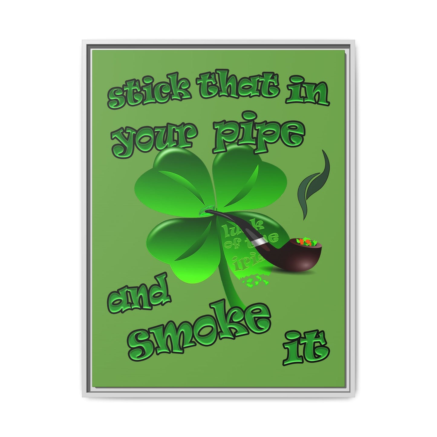 stick that in your pipe and smoke it - framed canvas art (green)