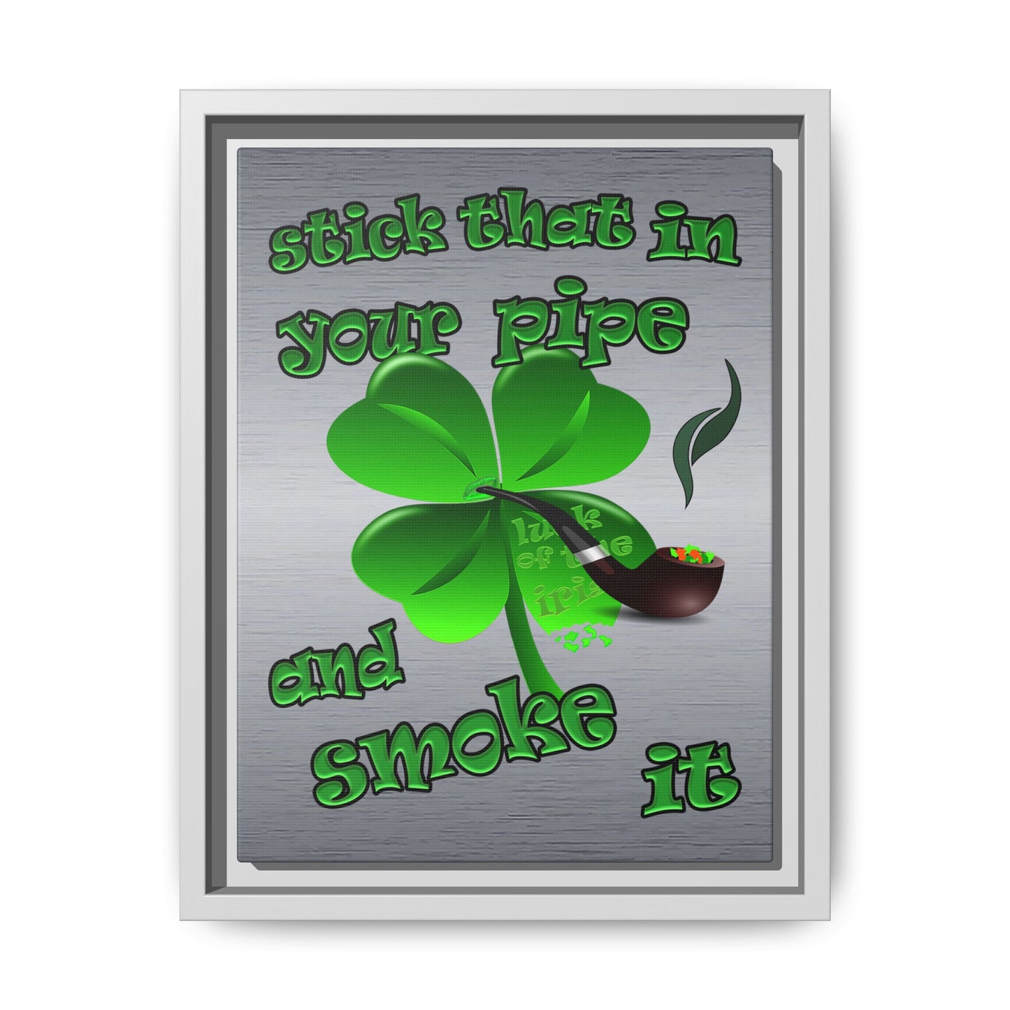 stick that in your pipe and smoke it - framed canvas art (brushed nickel)