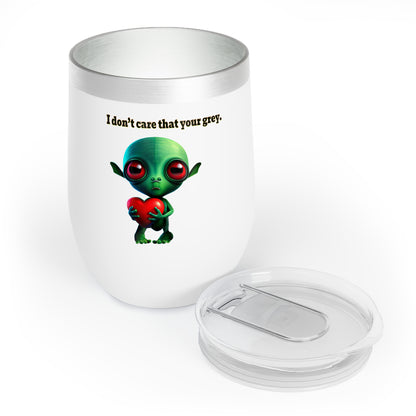 I don't care that your grey - Chill Wine Tumbler