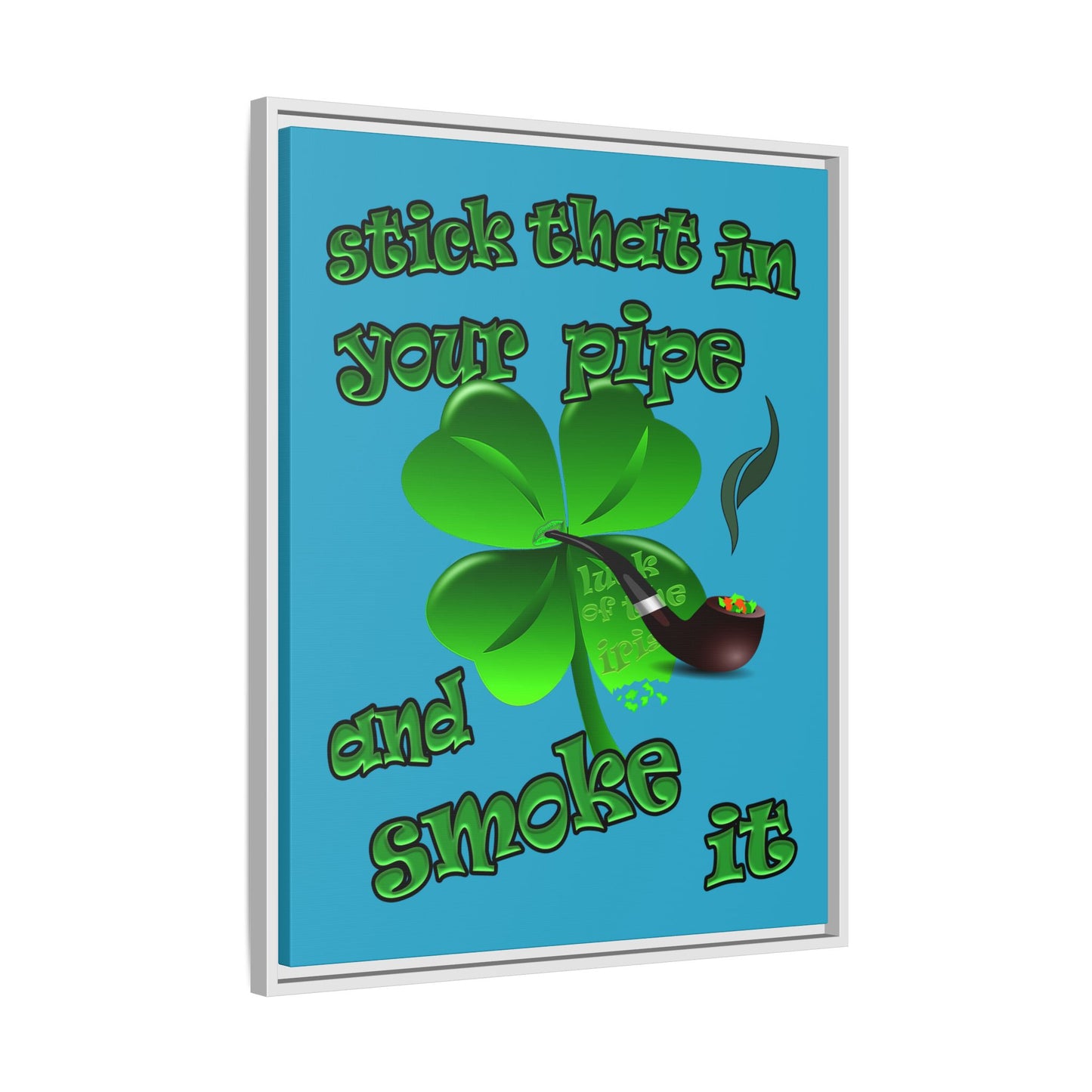 stick that in your pipe and smoke it - framed canvas art (turquoise)