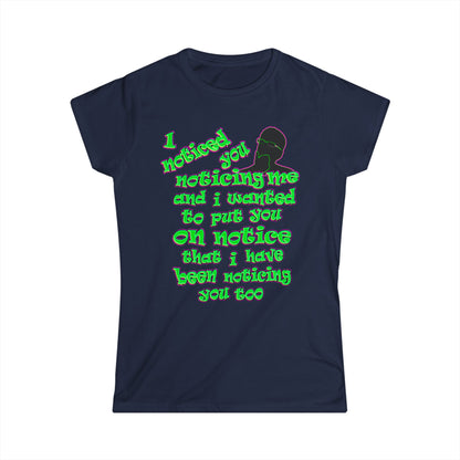 noticed you noticing - Women's Softstyle Tee
