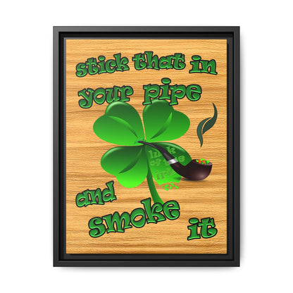 stick that in your pipe and smoke it - framed canvas art (butterscotch wood finish)