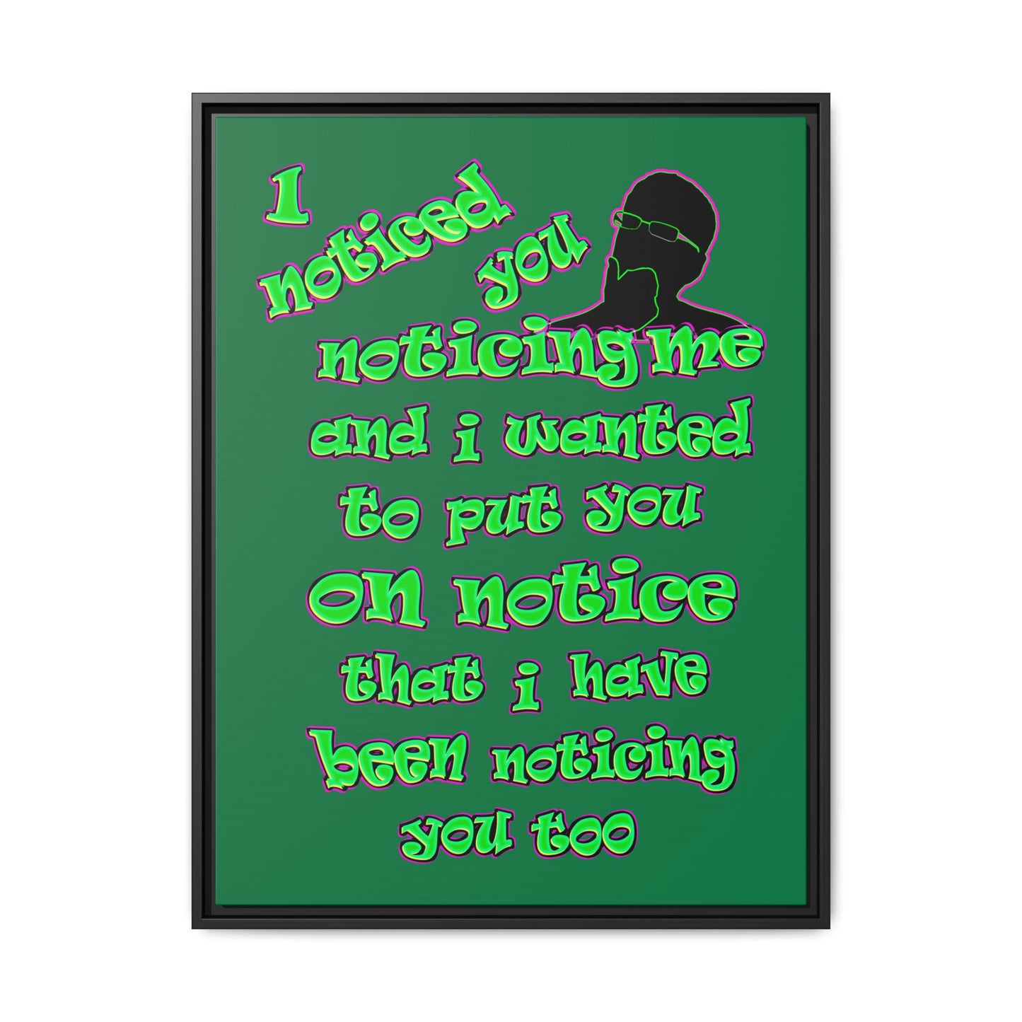 noticed you noticing - framed canvas art (dark green)