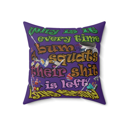 the bum's shit - Spun Polyester Square Pillow - (purple)