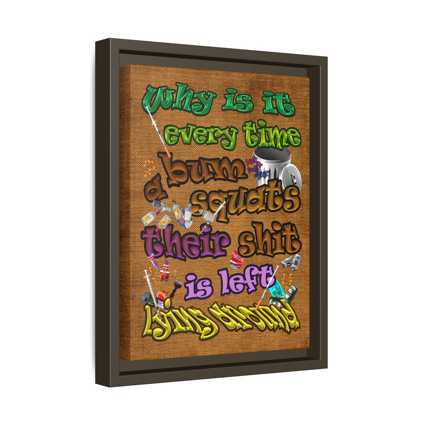 the bum's shit - framed canvas art (brown papyrus)