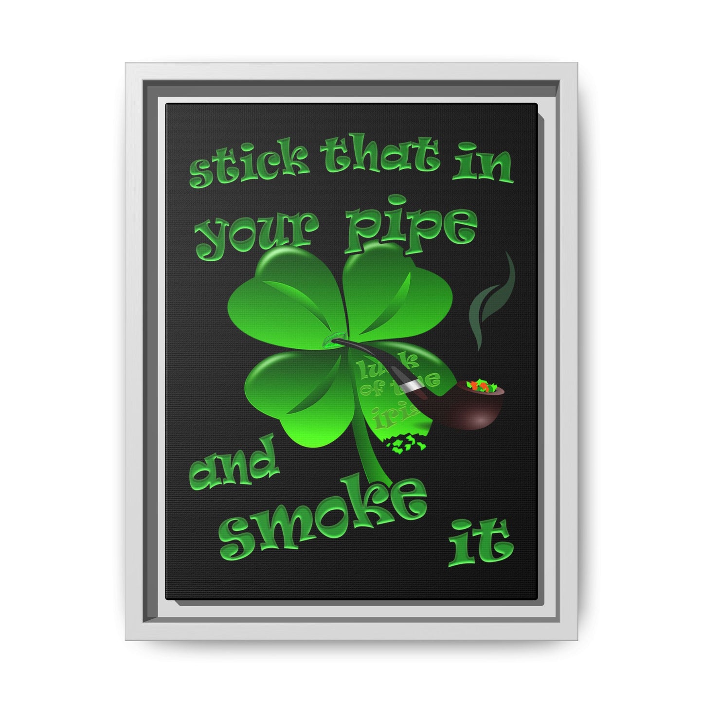 stick that in your pipe and smoke it - framed canvas art (black)