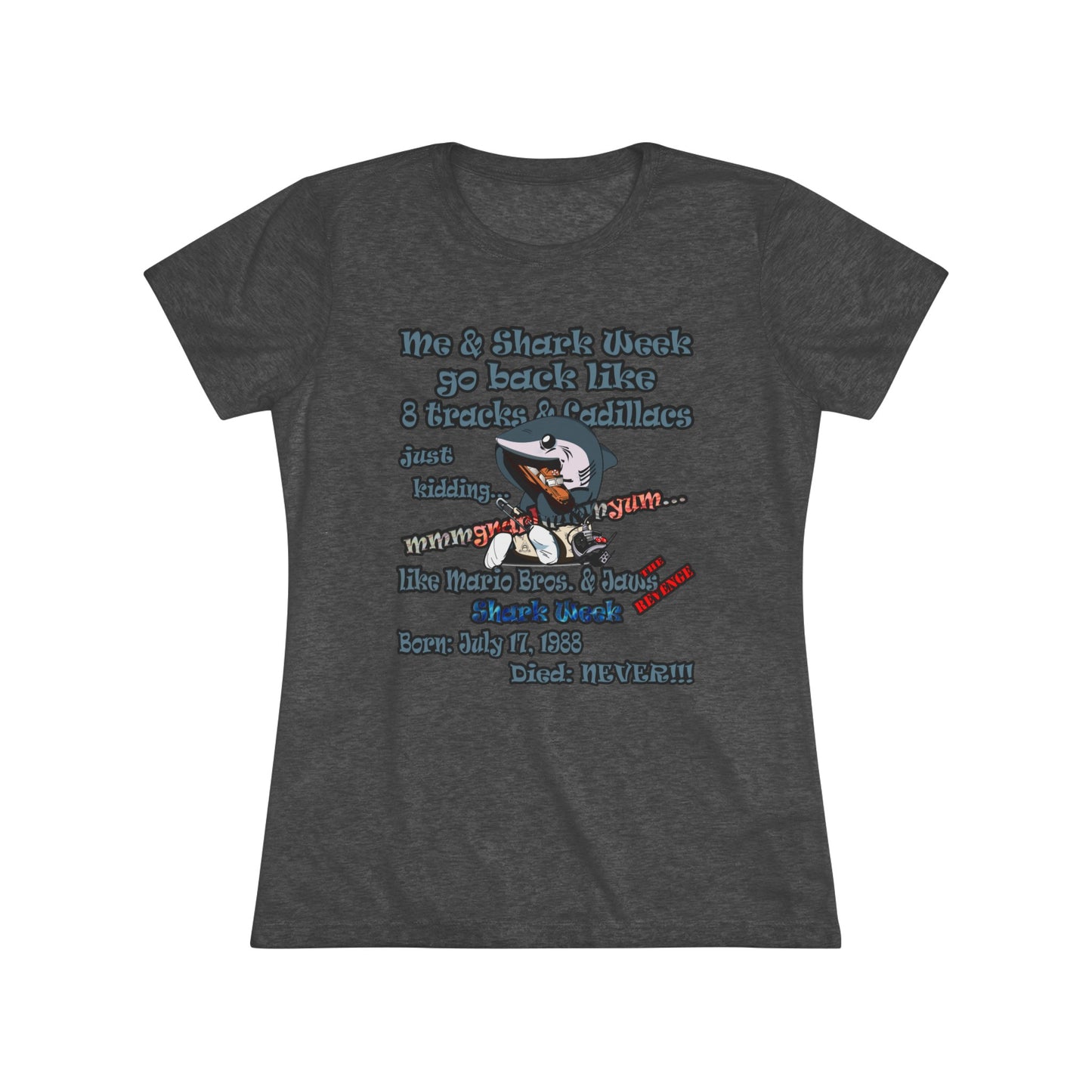 shark week - Women's Triblend Tee
