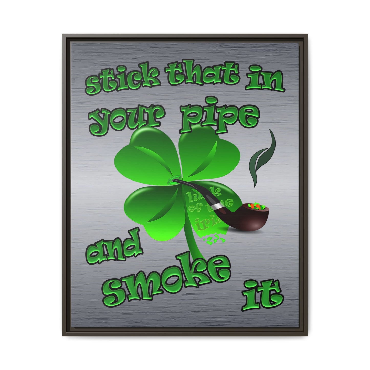 stick that in your pipe and smoke it - framed canvas art (brushed nickel)