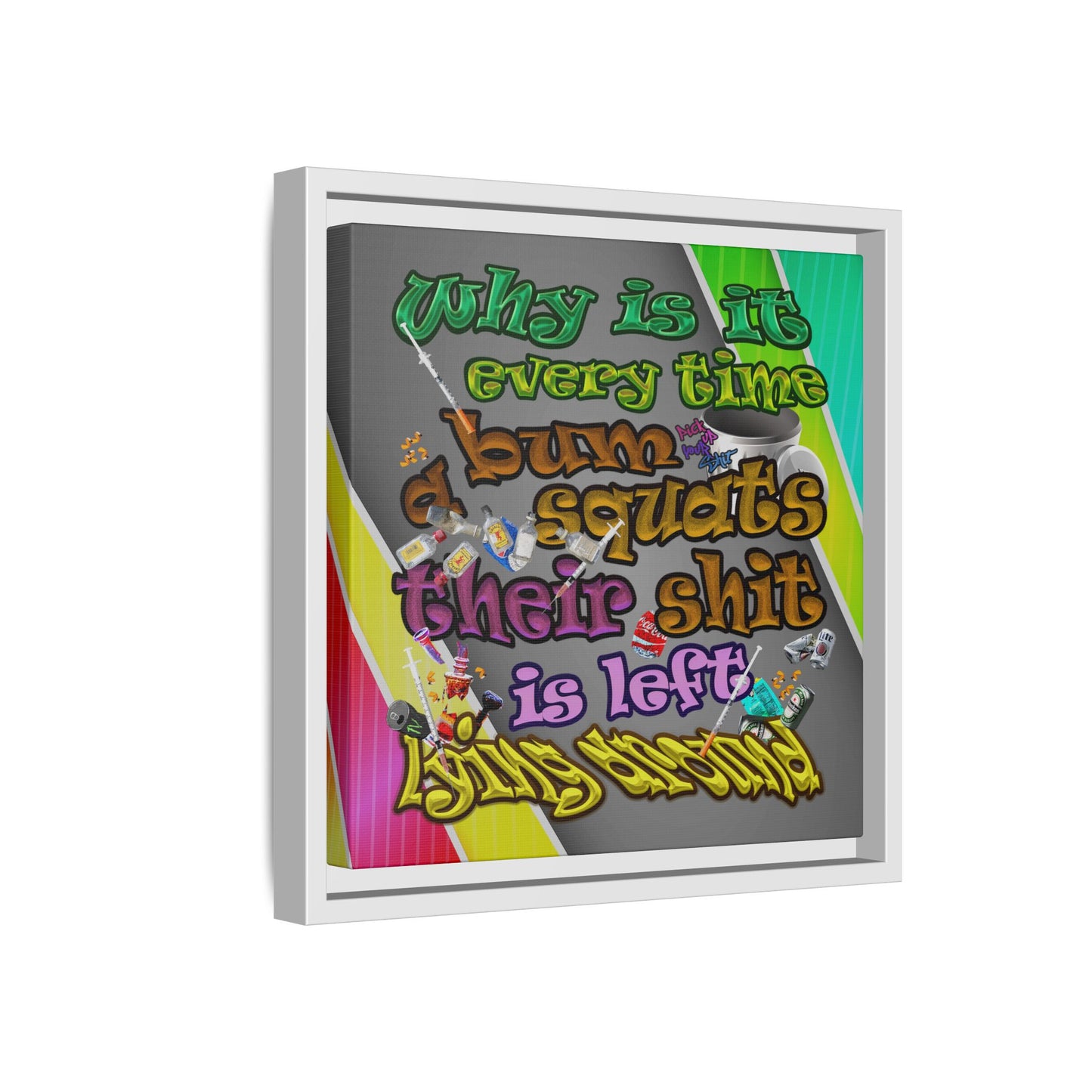 the bum's shit - framed canvas art (rainbow split)