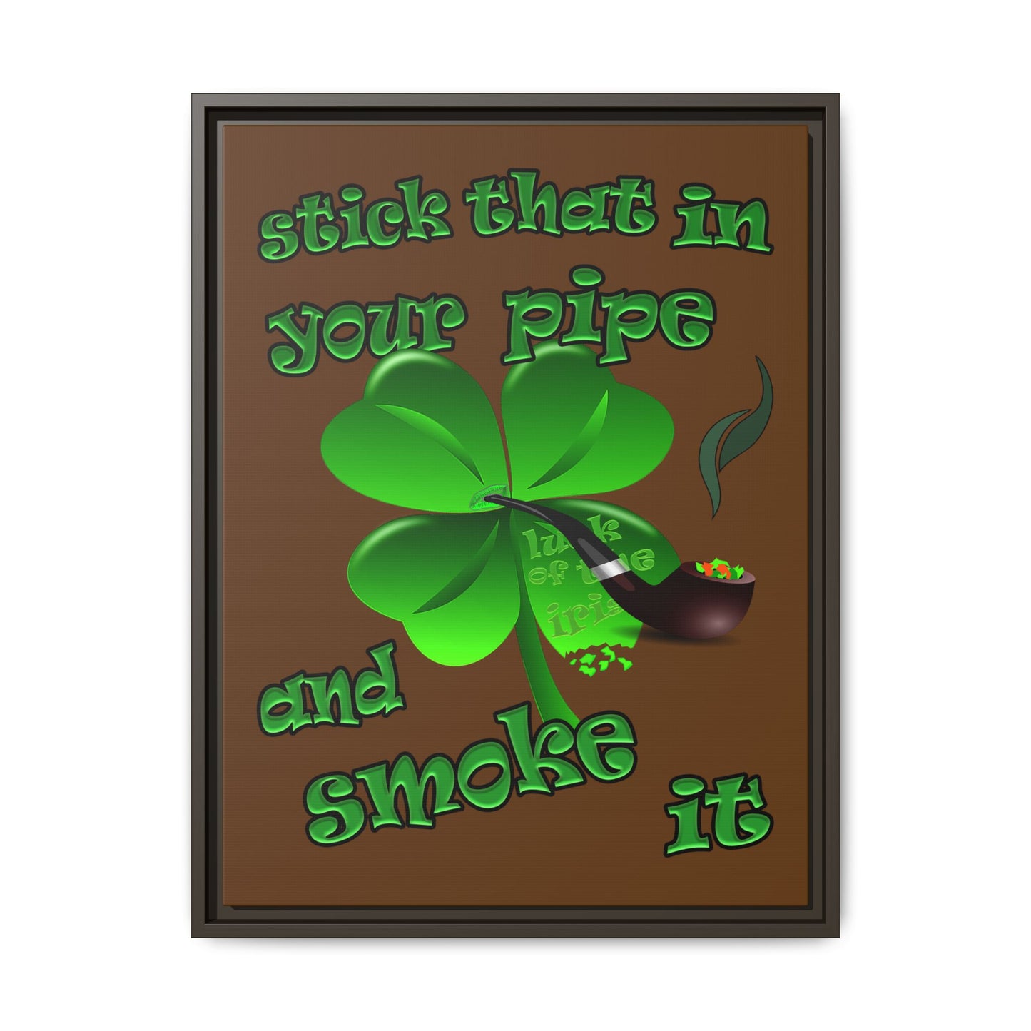 stick that in your pipe and smoke it - framed canvas art (brown)