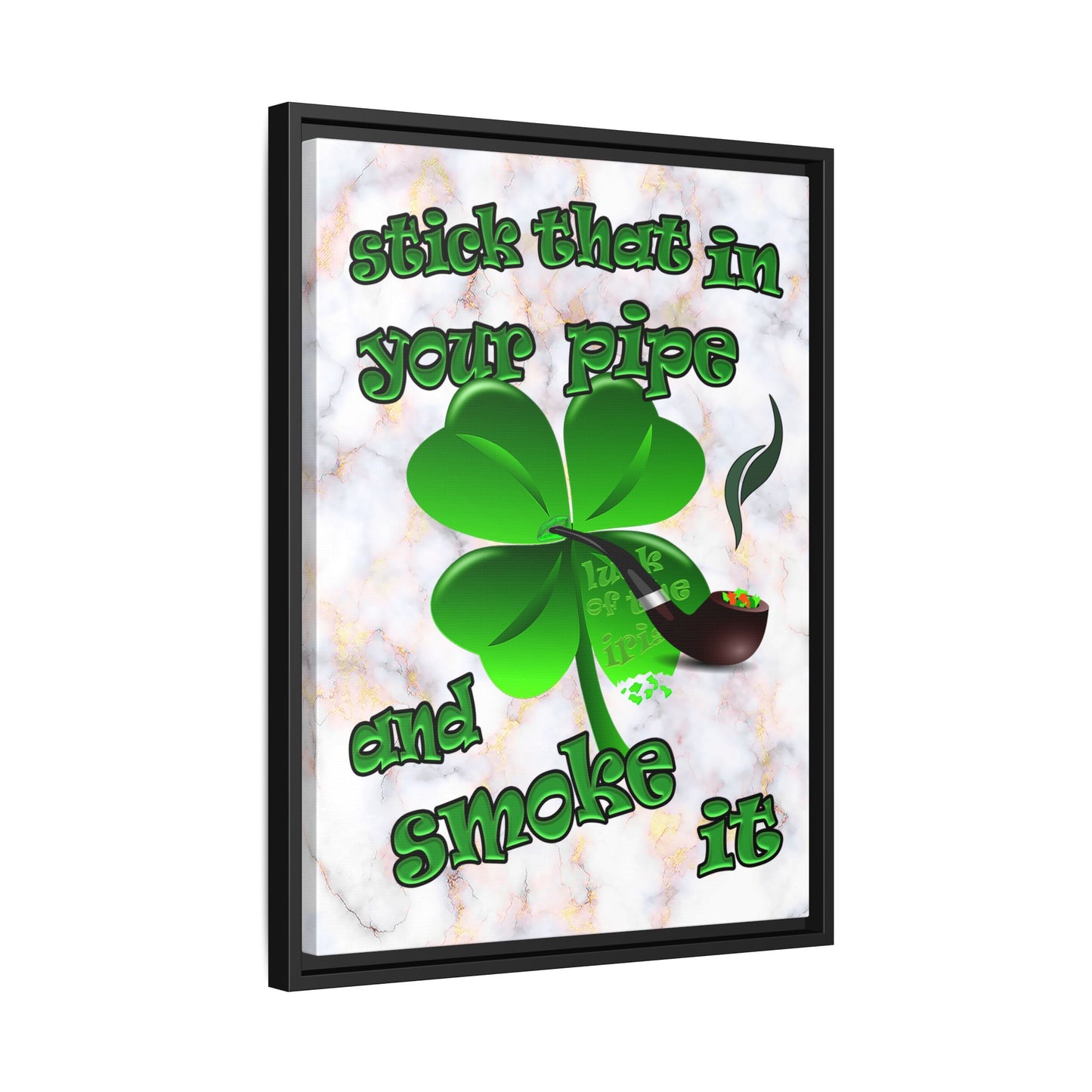 stick that in your pipe and smoke it - framed canvas art (white marble)