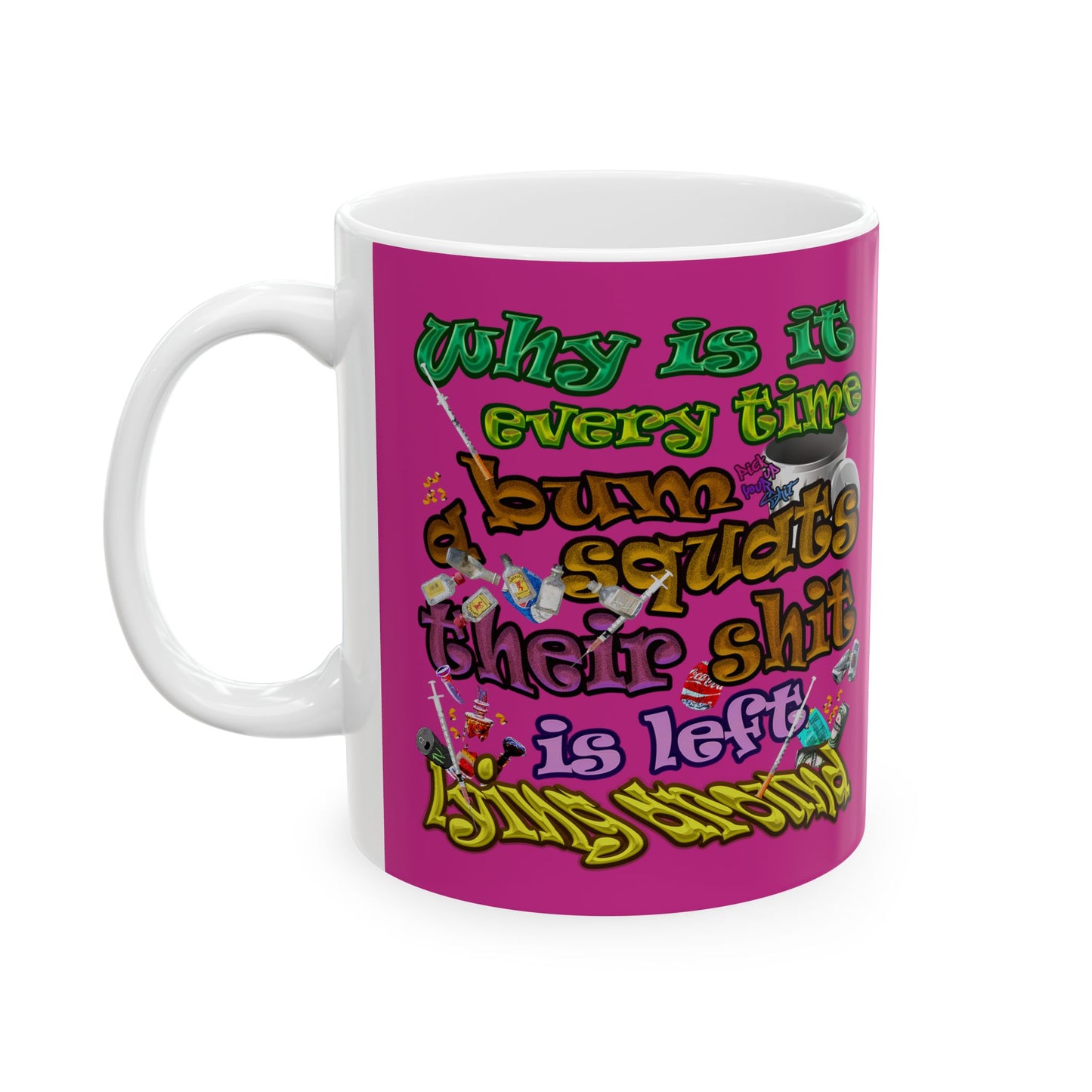 the bum's shit - White Mug (pink)