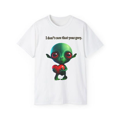 I don't care that your grey - Unisex Ultra Cotton Tee