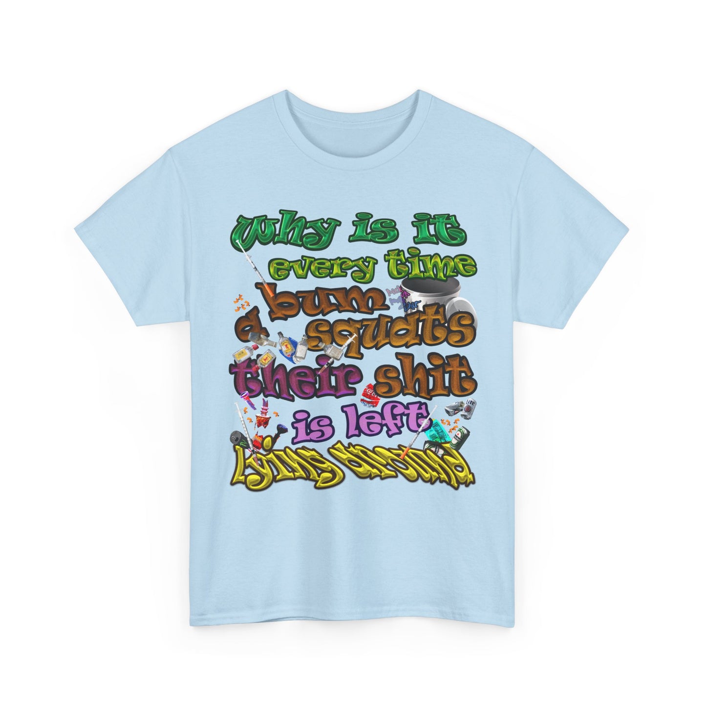 the bum's shit - Unisex Heavy Cotton Tee