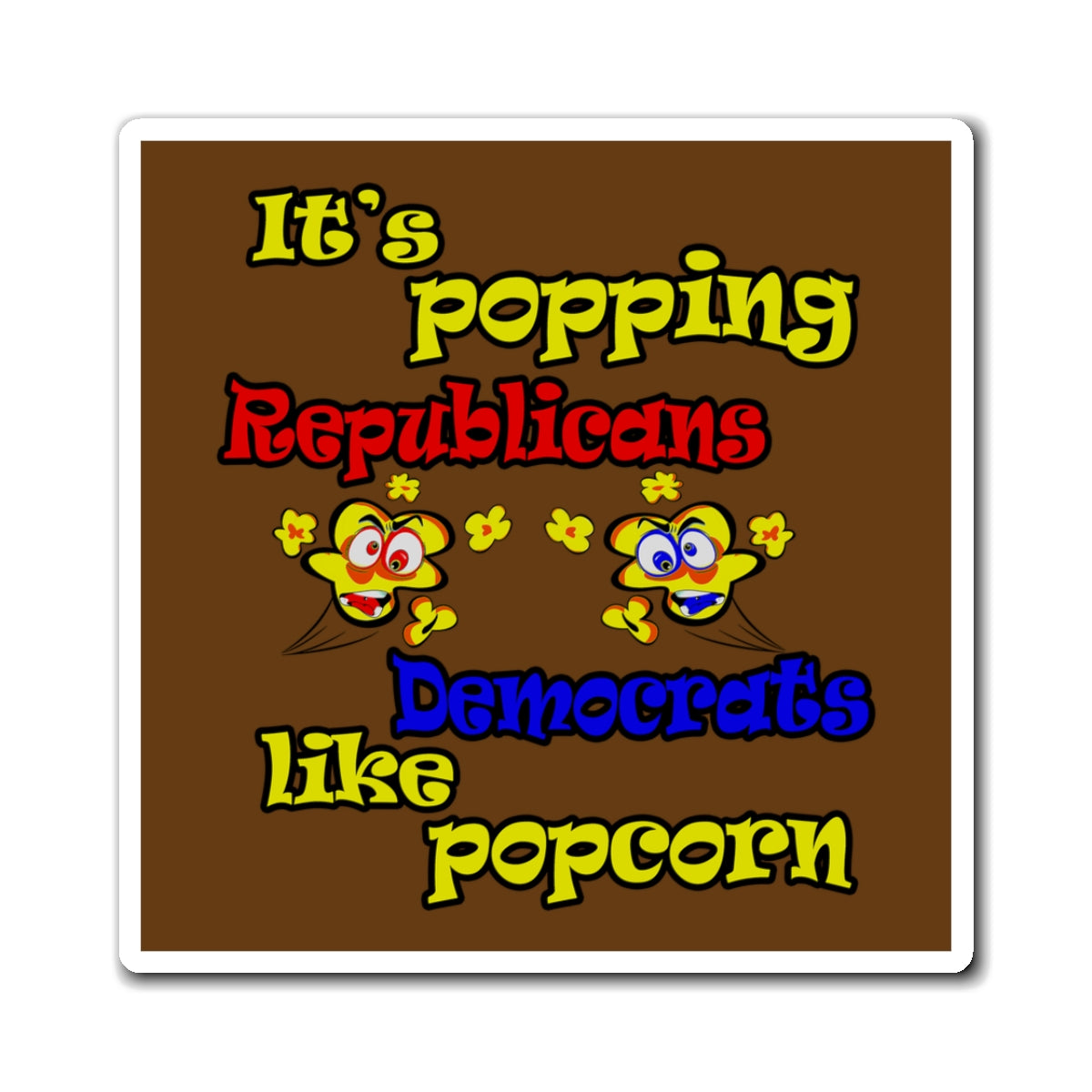 popping like popcorn - Magnets - (brown)