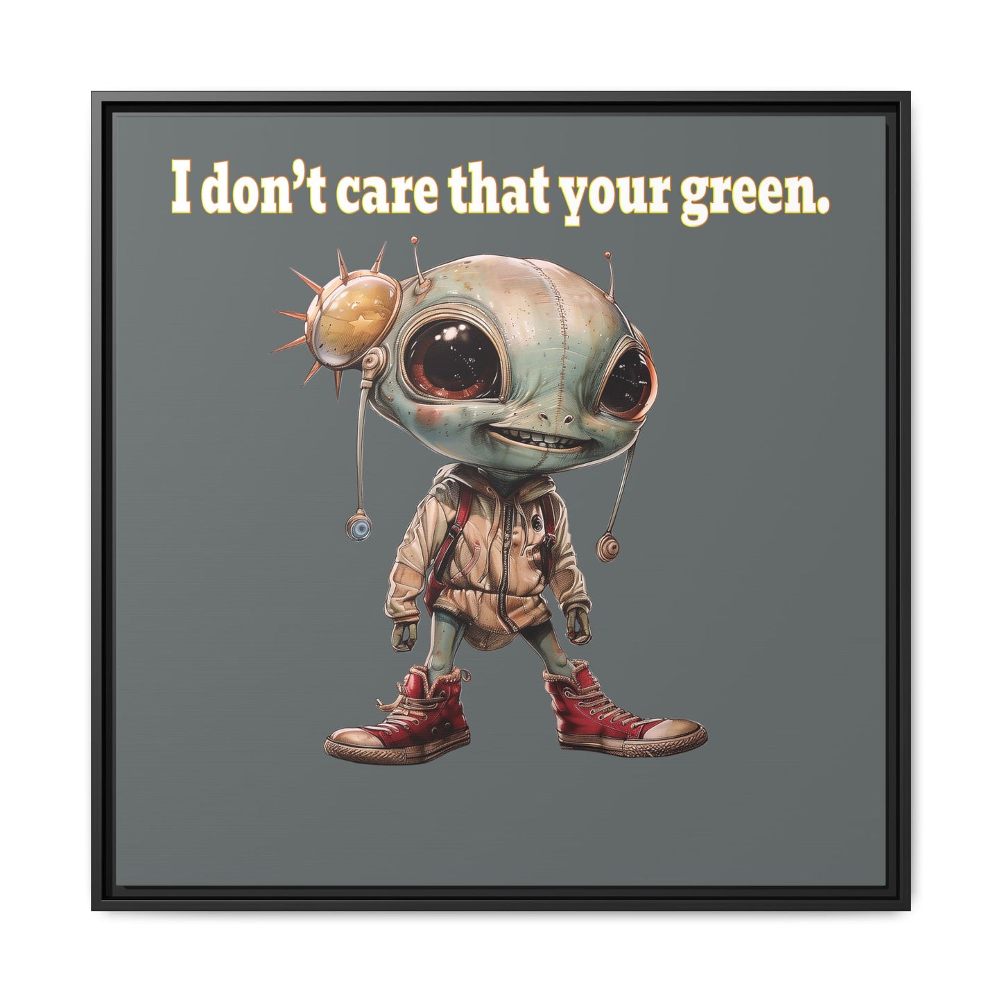 I don't care that your green - framed canvas art (dark grey)