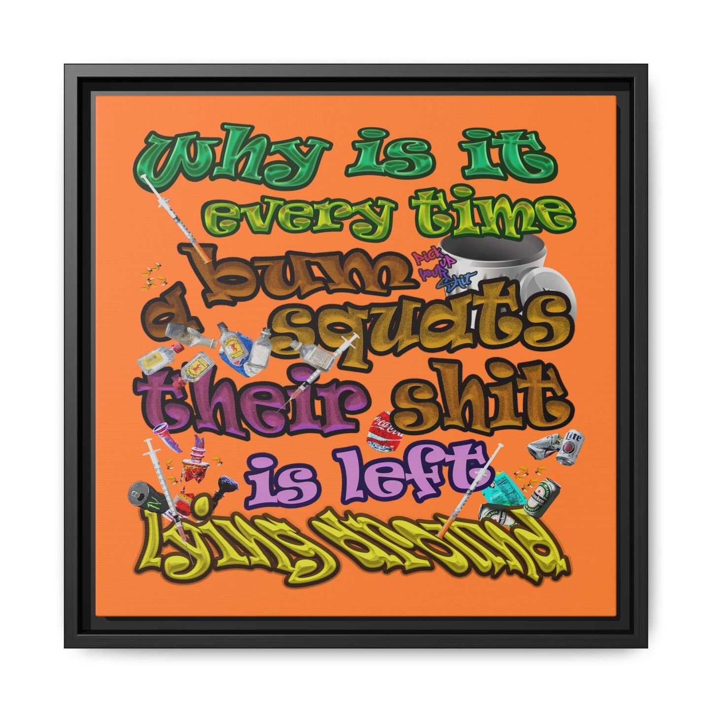 the bum's shit - framed canvas art (crusta)