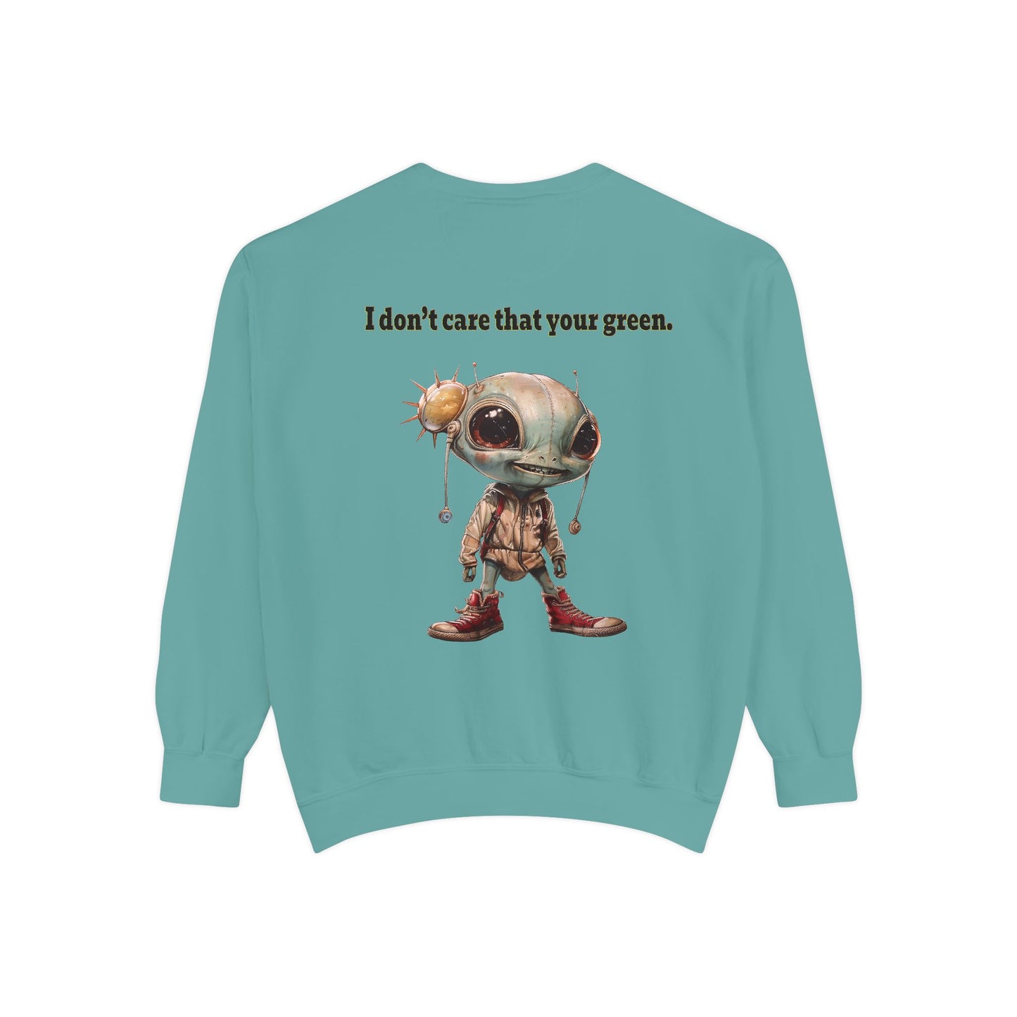 I don't care that your grey - Unisex Garment-Dyed Sweatshirt