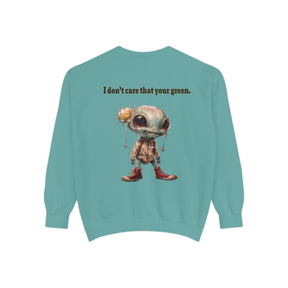 I don't care that your grey - Unisex Garment-Dyed Sweatshirt