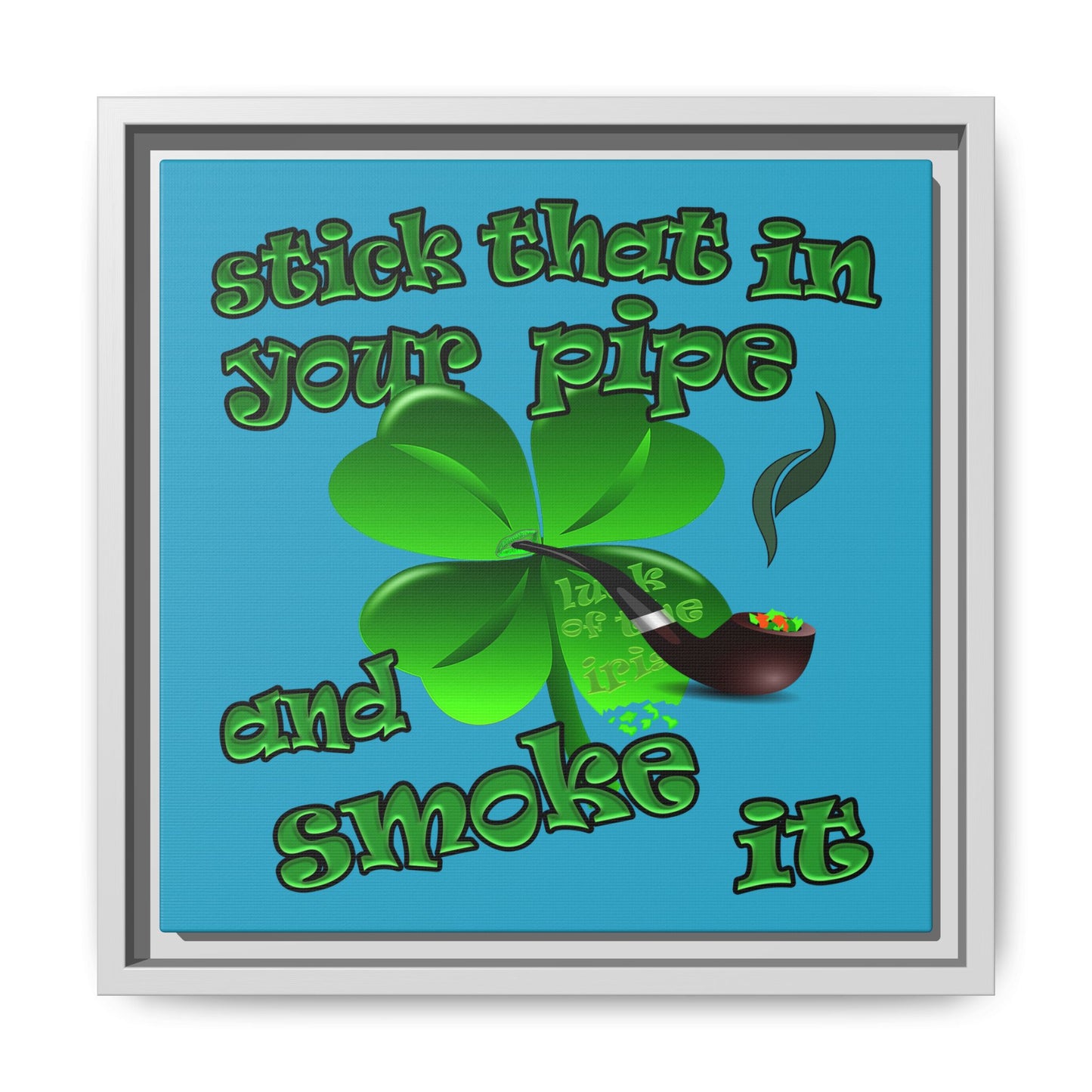 stick that in your pipe and smoke it - framed canvas art (turquoise)