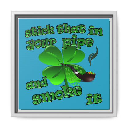 stick that in your pipe and smoke it - framed canvas art (turquoise)