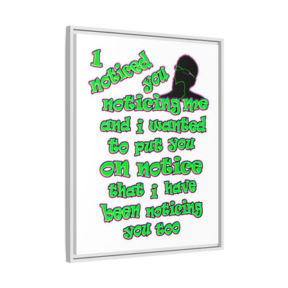 noticed you noticing - framed canvas art (white)