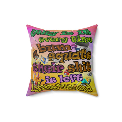 the bum's shit - Spun Polyester Square Pillow - (color blur)