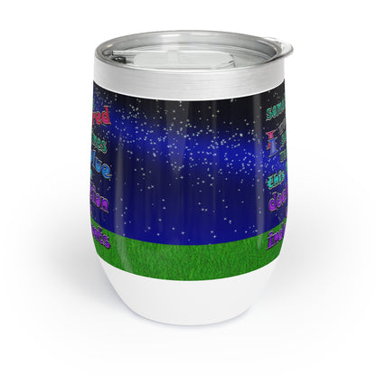 declaration of the independents - Chill Wine Tumbler ('snoops' background)