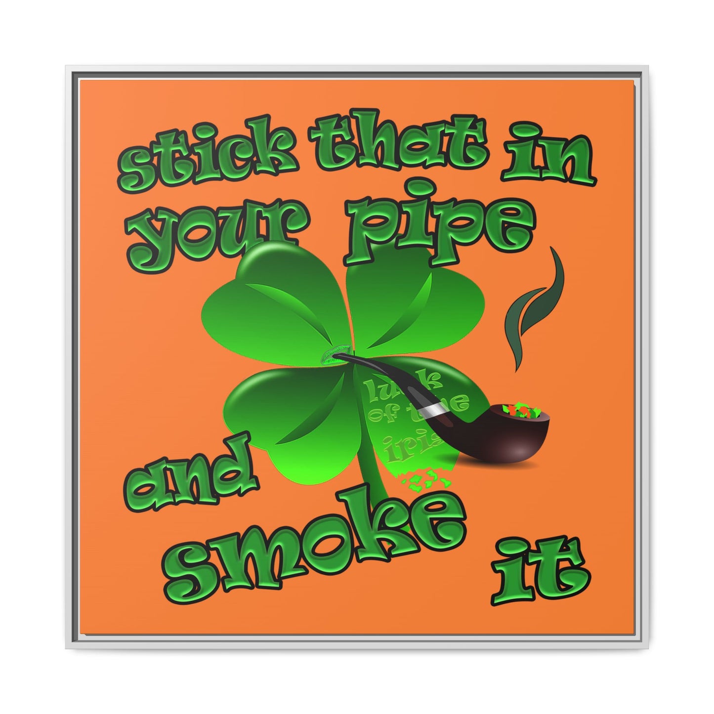 stick that in your pipe and smoke it - framed canvas art (crusta)