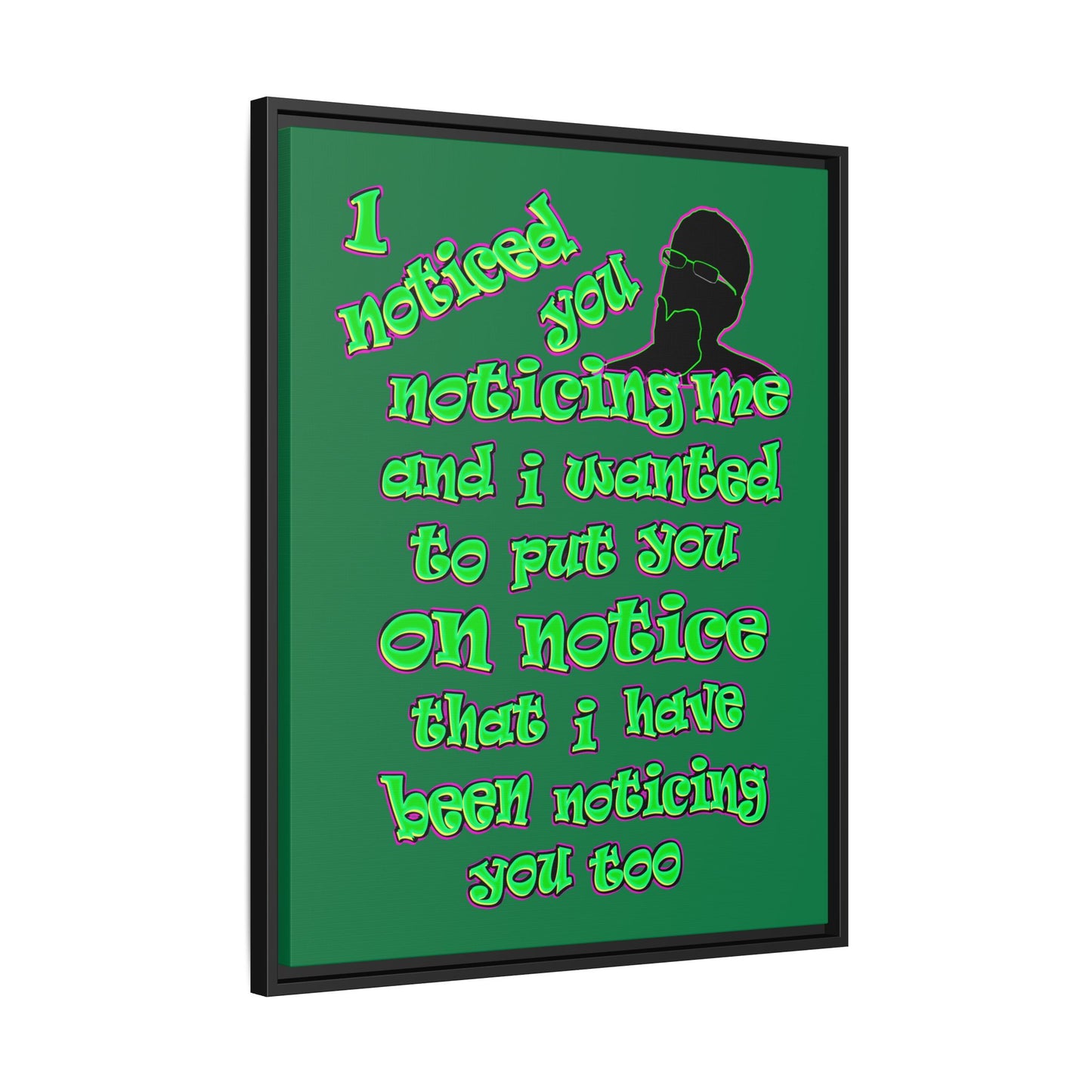noticed you noticing - framed canvas art (dark green)