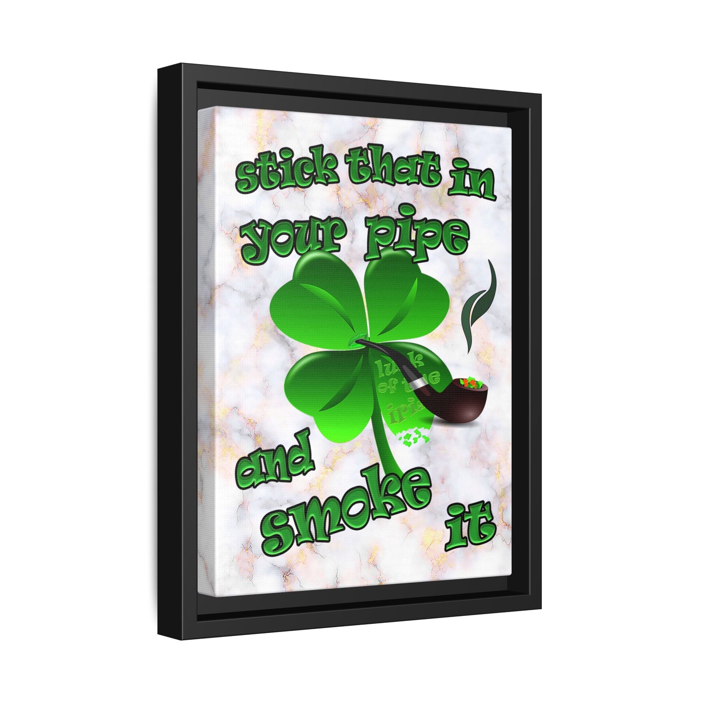 stick that in your pipe and smoke it - framed canvas art (white marble)
